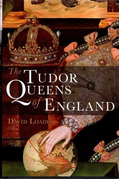 david loades tudor queens of england|The Tudor Queens of England .